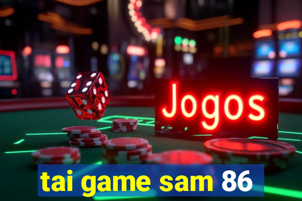 tai game sam 86