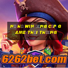 nổ hũ win đẳng cấp game thời thượng