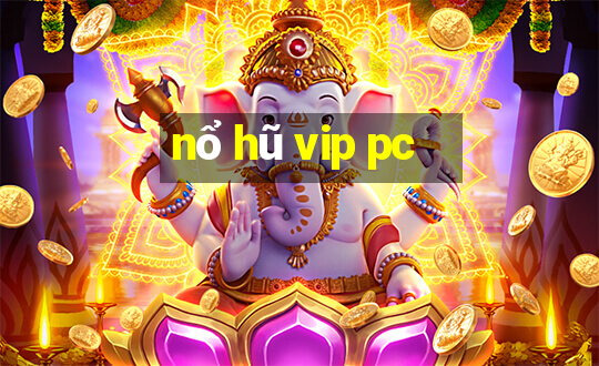 nổ hũ vip pc