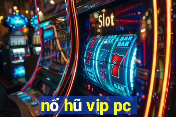 nổ hũ vip pc