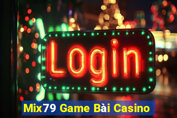 Mix79 Game Bài Casino