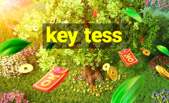 key tess