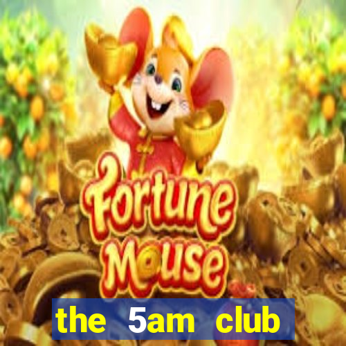 the 5am club online listen