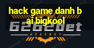 hack game danh bai bigkool