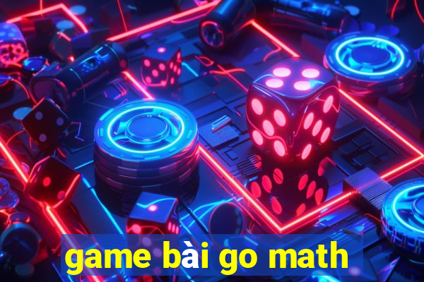 game bài go math