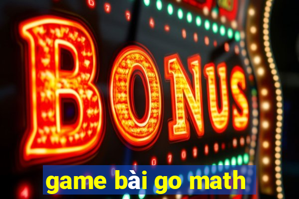 game bài go math