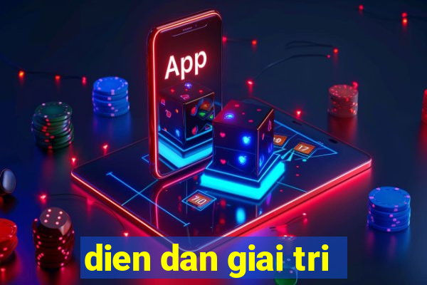 dien dan giai tri