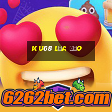 Ku68 Lừa Đảo