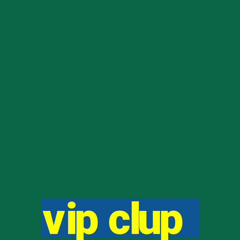 vip clup