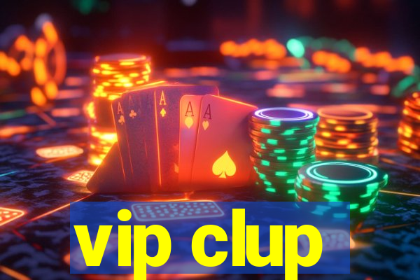 vip clup