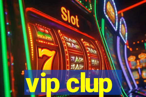 vip clup