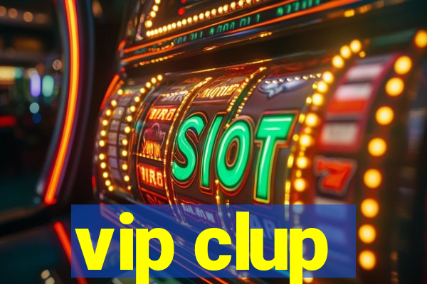 vip clup