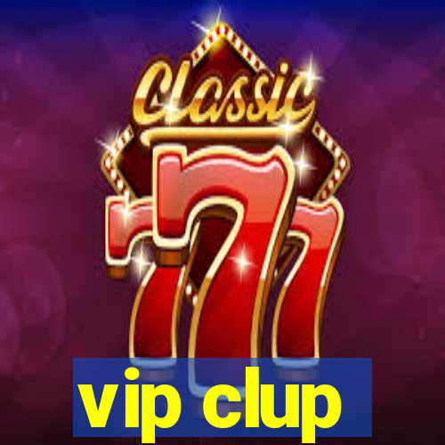 vip clup