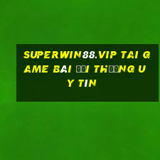 Superwin88.Vip Tai Game Bài Đổi Thưởng Uy Tín