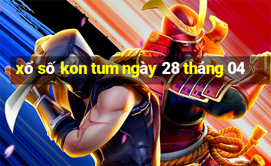 xổ số kon tum ngày 28 tháng 04