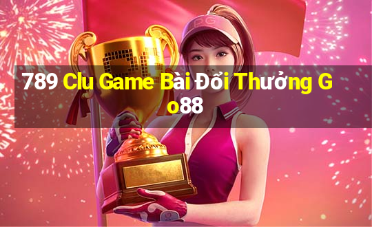 789 Clu Game Bài Đổi Thưởng Go88