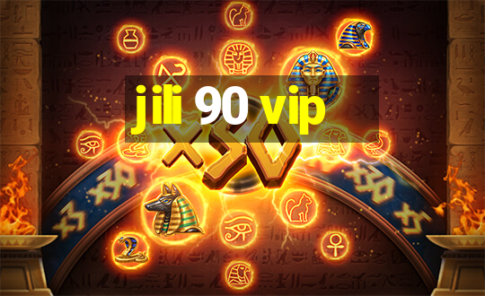 jili 90 vip