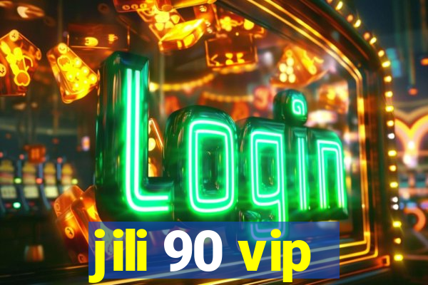 jili 90 vip