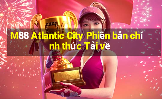 M88 Atlantic City Phiên bản chính thức Tải về