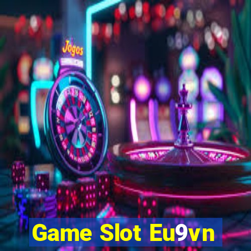 Game Slot Eu9vn