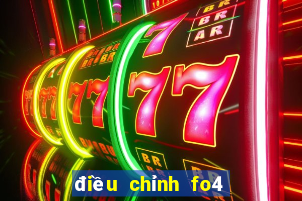 điều chỉnh fo4 chiến thuật