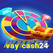 vay cash24