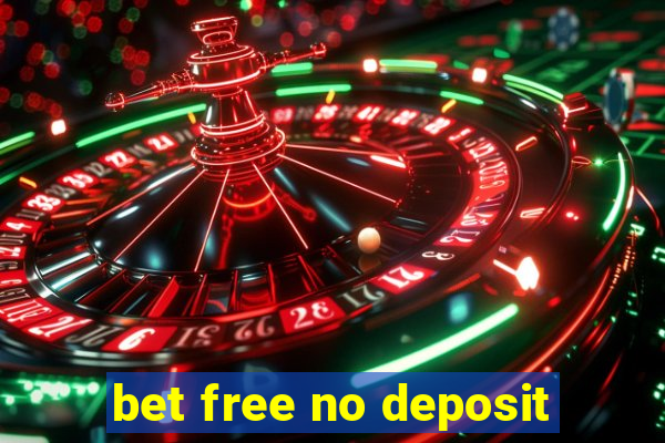 bet free no deposit