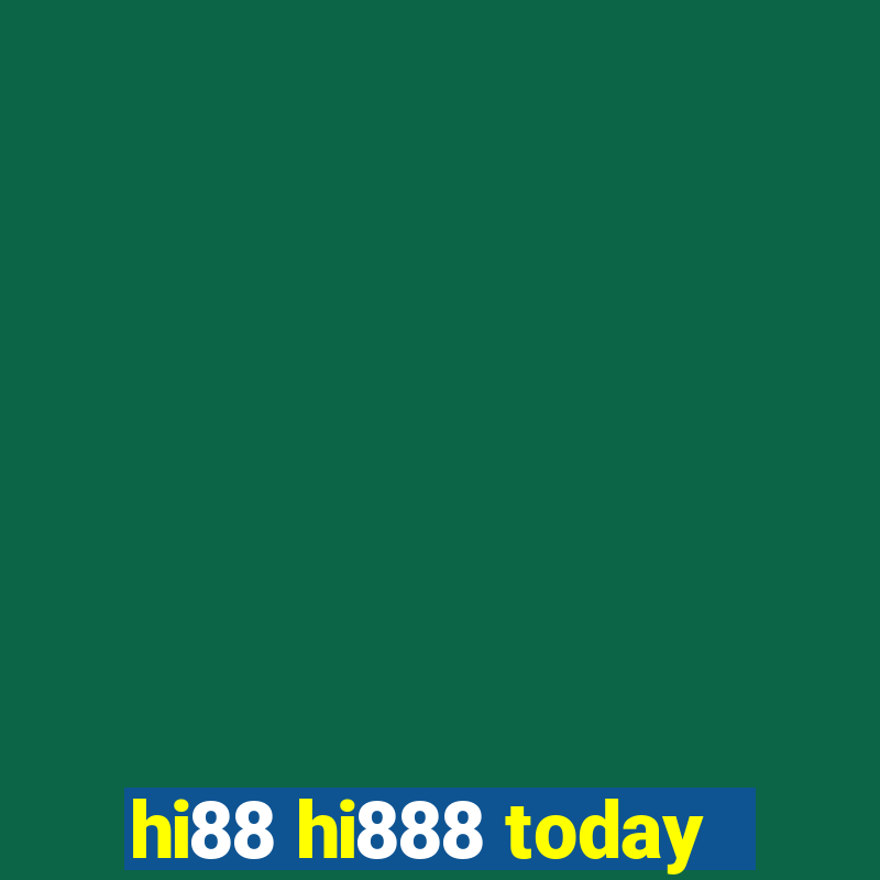 hi88 hi888 today