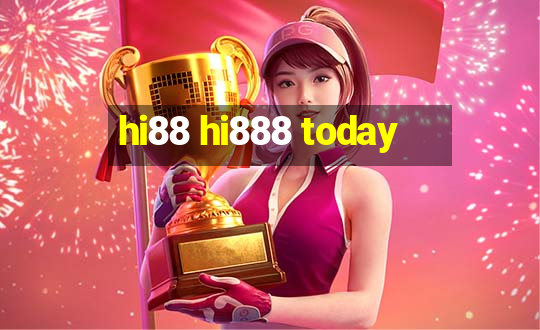 hi88 hi888 today