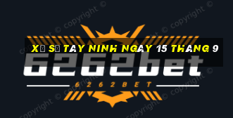 xổ số tây ninh ngày 15 tháng 9