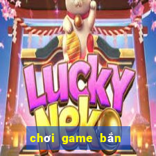 chơi game bắn bóng nước