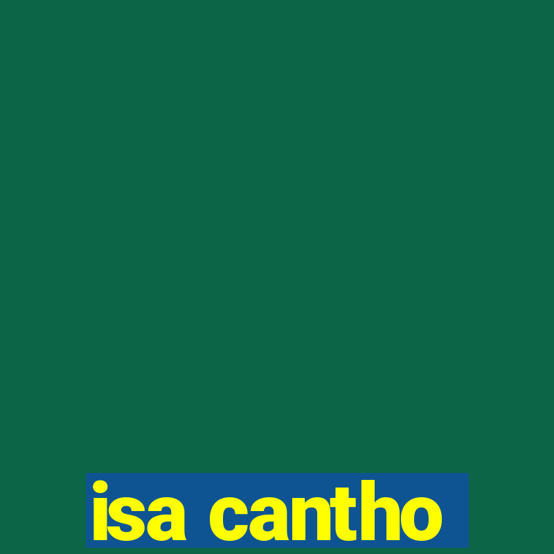 isa cantho