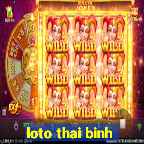 loto thai binh