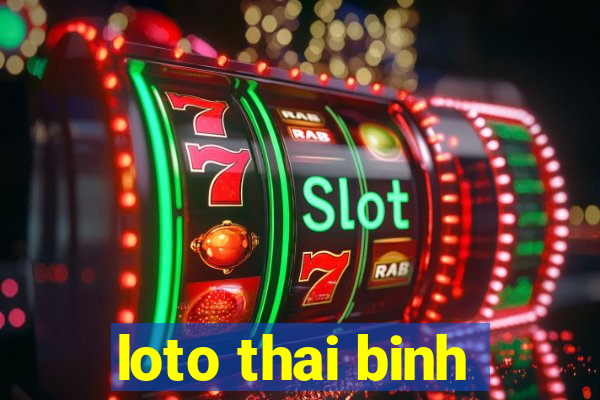 loto thai binh