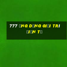 777 Ứng dụng giải trí điện tử