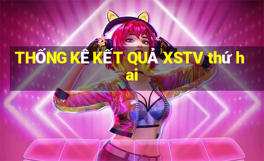 THỐNG KÊ KẾT QUẢ XSTV thứ hai