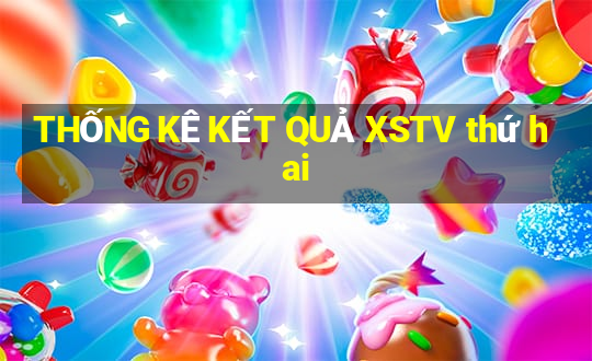 THỐNG KÊ KẾT QUẢ XSTV thứ hai