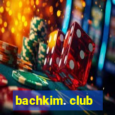 bachkim. club