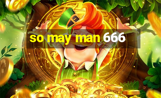 so may man 666