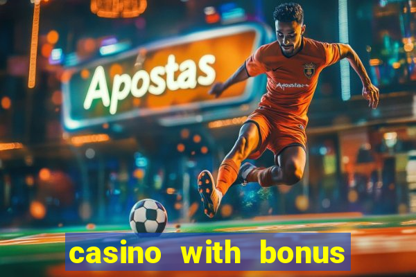 casino with bonus no deposit