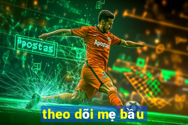 theo dõi mẹ bầu