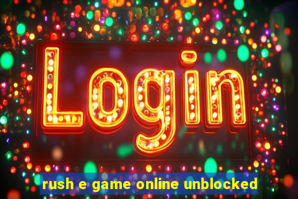 rush e game online unblocked