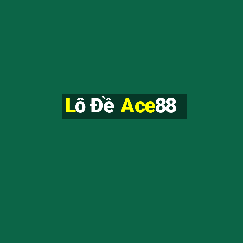 Lô Đề Ace88