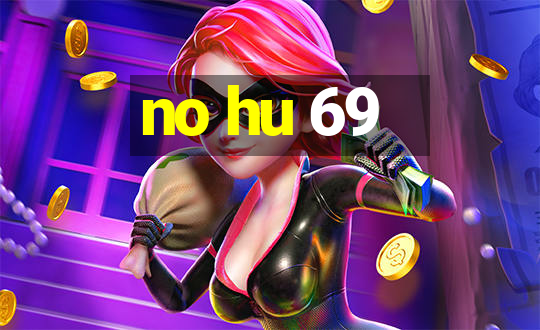 no hu 69