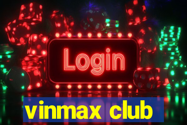 vinmax club