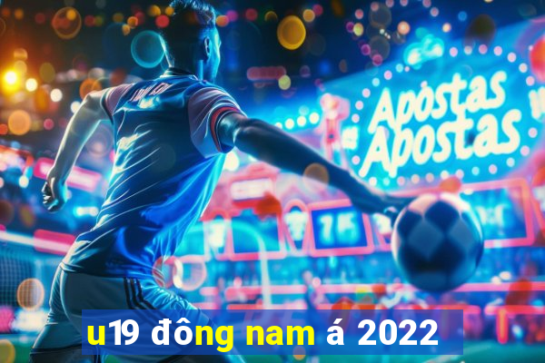 u19 đông nam á 2022