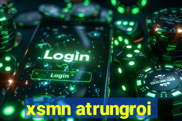 xsmn atrungroi