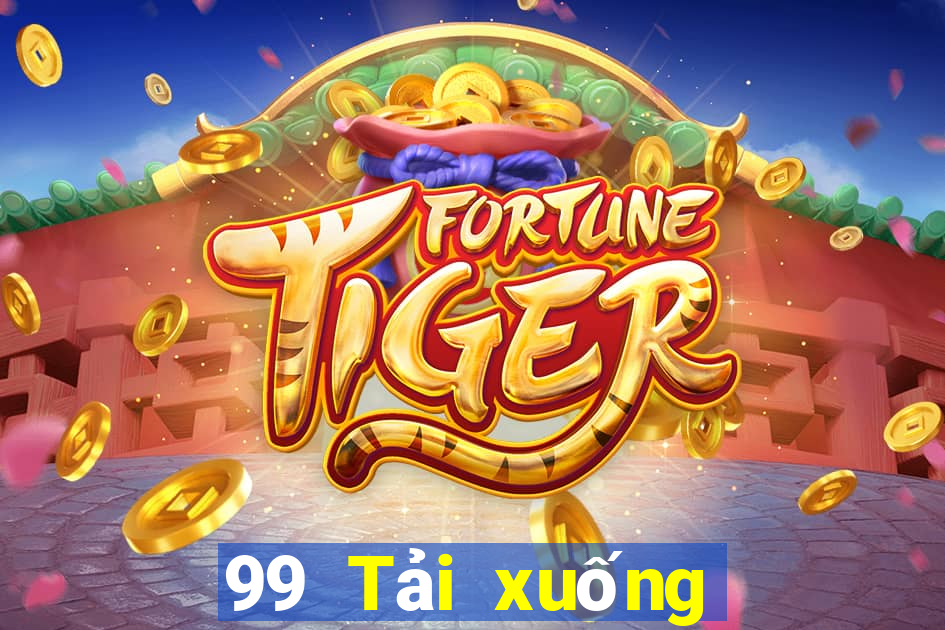 99 Tải xuống ứng dụng thực tế