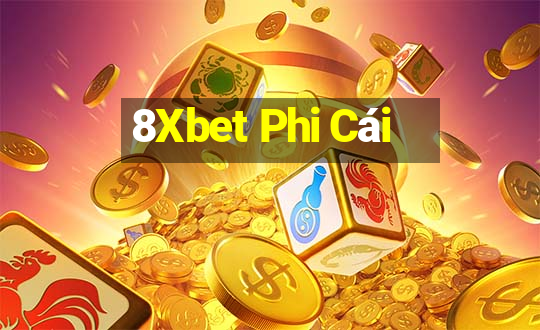 8Xbet Phi Cái