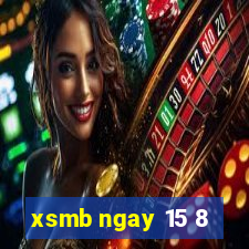 xsmb ngay 15 8